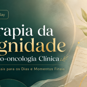 Terapia da Dignidade na Psico-oncologia Clínica
